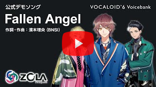 【Official Demosong】ZOLA Project -Fallen Angel 日本語版 #VOCALOID6